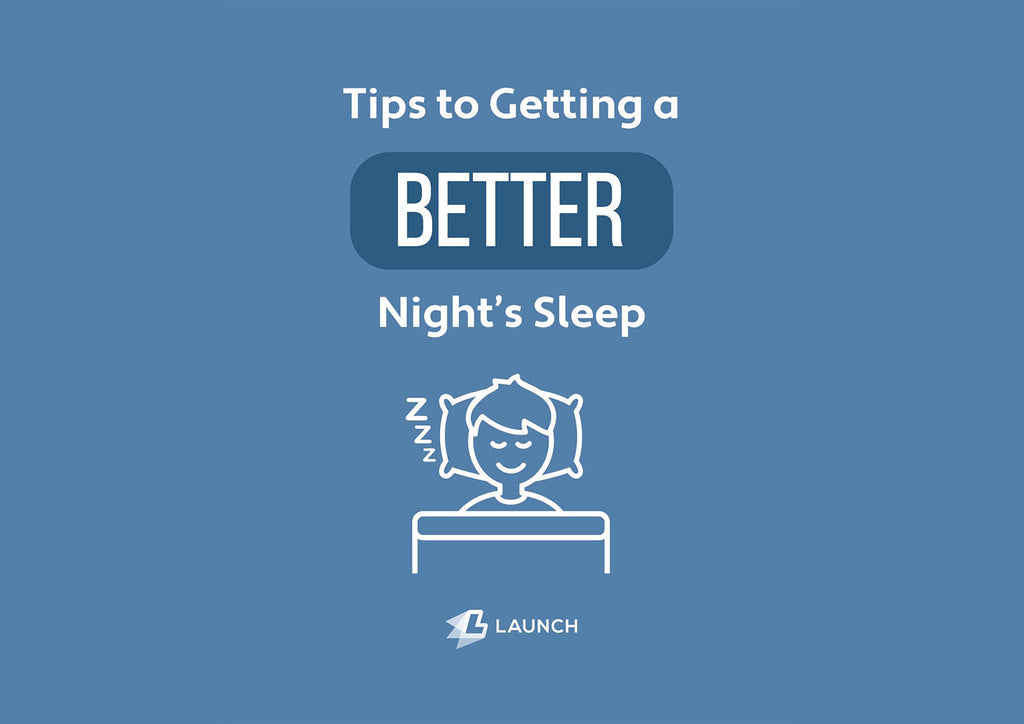 TIPS TO GETTING A BETTER NIGHT'S SLEEP